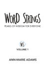 Word Strings: Pearls of Wisdom for Everyone: Volume 1