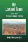 The Lambert Tapes Cherokee Indian History Volume Three