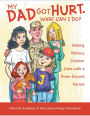 My Dad Got Hurt What Can I Do? - Helping Military Children Cope With a Brain-Injured Parent