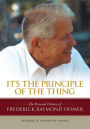 It's the Principle of the Thing: The Personal History of Frederick Raymond Homer
