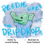 Peedie Likes the Drip Drops: Understanding the Drip