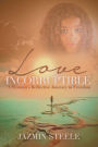 Love Incorruptible: A Woman's Reflective Journey to Freedom
