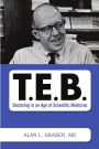 T.E.B.: Doctoring in an Age of Scientific Medicine