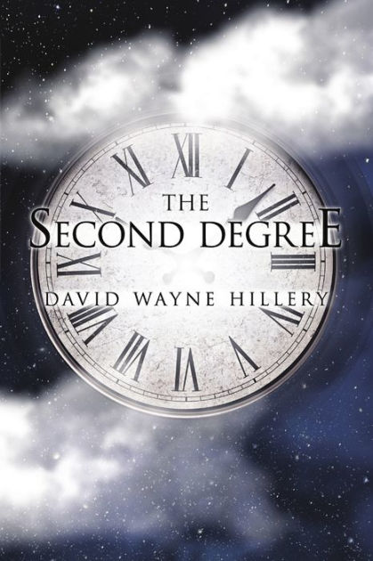 The Second Degree By David Wayne Hillery Paperback Barnes Noble