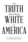 The Truth about Being White in America