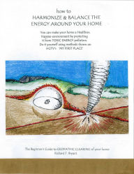 Title: How to Harmonize and Balance the Energy Around Your Home: Create a Healthier, Safer Home Environment, Author: Richard F. Bryant