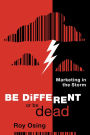 Be Different or Be Dead: Marketing in The Storm