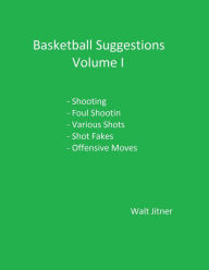 Title: Basketball Suggestions: Volume I, Author: Walt Jitner