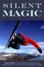 Silent Magic: The Adventures, Romance and Enlightenment of Clay St. Clair
