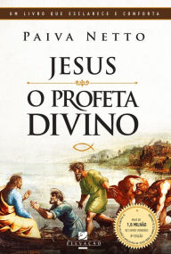 Title: Jesus, o Profeta Divino, Author: Paiva Netto
