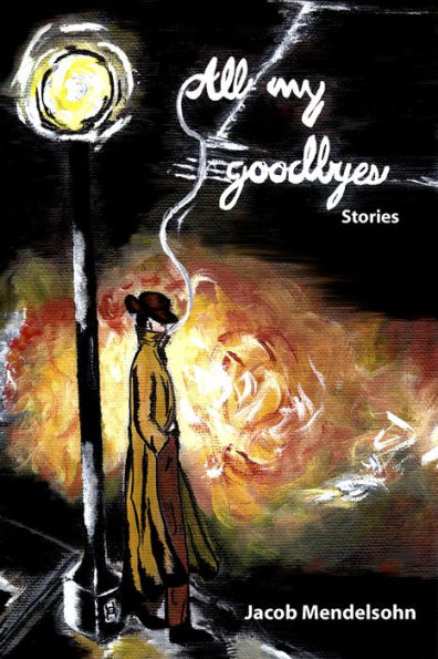 All My Goodbyes: Stories