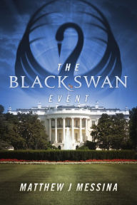 Title: The Black Swan Event, Author: Matthew J Messina