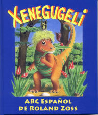 Title: ABC Xenegugeli, Español: Abecedario de animales, Author: Roland Zoss