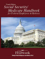 Social Security / Medicare Handbook for Federal Employees and Retirees: All-New 4th Edition