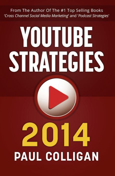 YouTube Strategies 2014: Making And Marketing Online Video