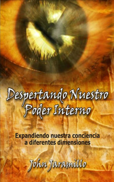 Despertando Nuestro Poder interno: Expandiendo nuestra conciencia a diferentes dimensiones.