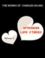The Works Of Charles Ayling. Intriguing Love Stories Vol. Two: Never Ending Sacrifice. Real Stars Never Lose Their Glitter
