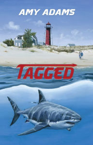 Title: Tagged: A White Shark Adventure, Author: Amy Adams