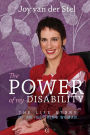 The Power of my Disability: The Life Story of an Inspiring Woman