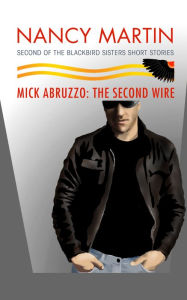 Title: Mick Abruzzo: The Second Wire, Author: Nancy Martin