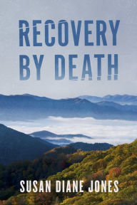 Title: Recovery By Death, Author: Susan Diane Jones