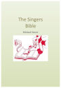 The Singers Bible: A Vocal Instruction Guide For Better Singing