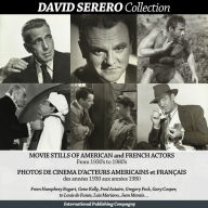 Title: American and French Actors from 1930's to 1980's: Movie Stills of American and French Actors from the David Serero Collection, Author: David Serero