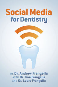 Title: Social Media for Dentistry, Author: Dr. Andrew Frangella