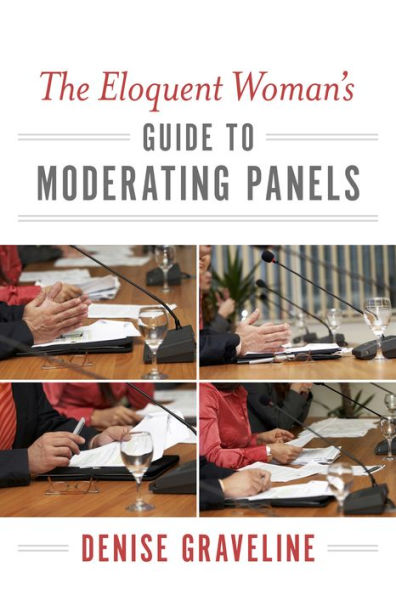 The Eloquent Woman's Guide to Moderating Panels