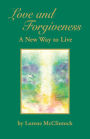 Love and Forgiveness: A New Way to Live