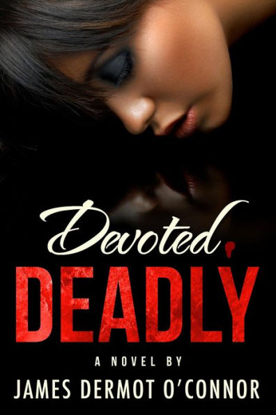 Devoted, Deadly