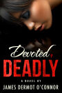Devoted, Deadly