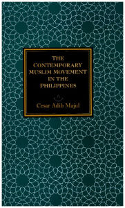Title: The Contemporary Muslim Movement in the Philippines, Author: Cesar Adib Majul