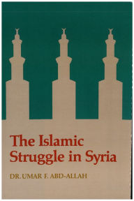 Title: The Islamic Struggle in Syria, Author: Umar F. Abd-Allah