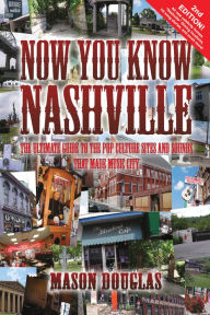 Title: Now You Know Nashville - 2nd Edition, Author: Mason Douglas