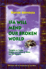 Title: Ifa Will Mend Our Broken World, Author: Wande Abimbola