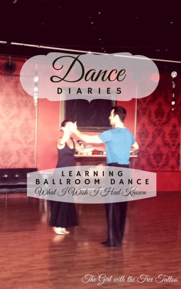 Dance Diaries: Learning Ballroom Dance: What I Wish I Had Known