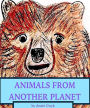 Animals From Another Planet