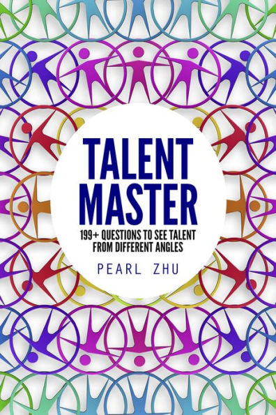 Talent Master: 199+ Questions to See Talent from Different Angles