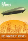 The Dandelion Tempest: Short Stories, Poetry, Essays and the Zeppelin Manifesto