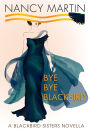 Bye, Bye Blackbird: A Blackbird Sisters Novella