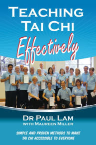 Title: Teaching Tai Chi Effectively, Author: Paul Lam