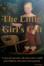 The Little Girl's Gift: For parents who have lost a child and children who have lost a parent.