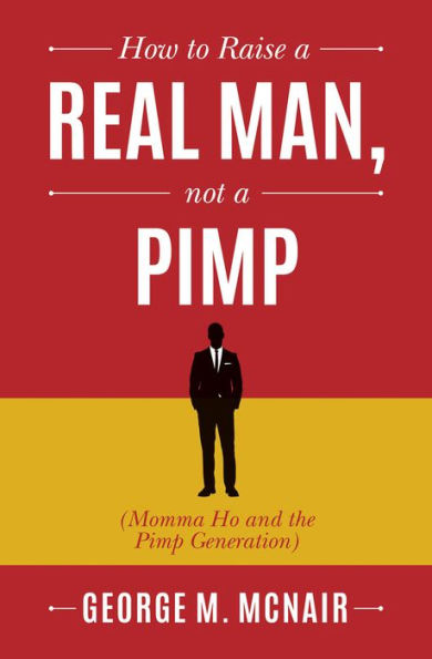 How to Raise a Real Man, Not a Pimp: Momma Ho and the Pimp Generation
