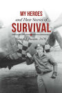 My Heroes and Their Stories of Survival