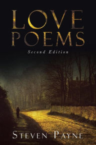 Title: Love Poems: Second Edition, Author: Steven Payne