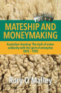 Mateship and Moneymaking: Australian Shearing: The Clash of Union Solidarity with the Spirit of Enterprise