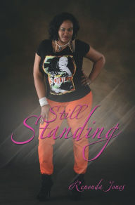 Title: Still Standing, Author: Renonda Jones