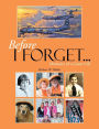 Before I Forget . . .: Memoirs of a Great Life
