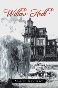 Title: Willow Hall, Author: Maree Kennedy